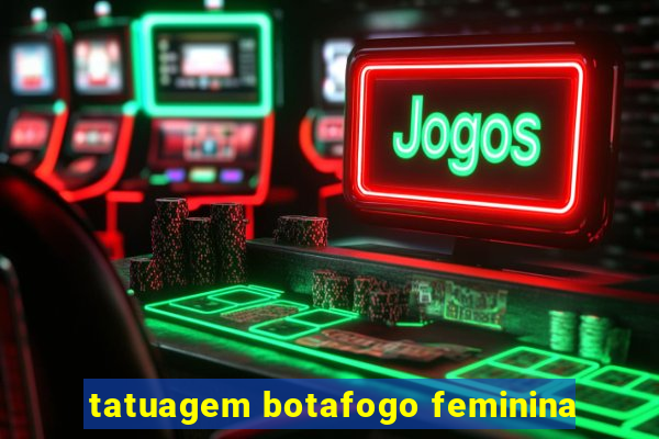 tatuagem botafogo feminina